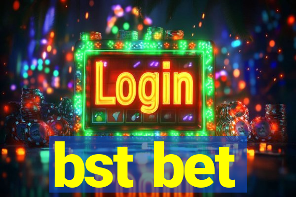 bst bet